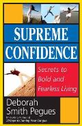 Supreme Confidence Secrets to Bold & Fearless Living