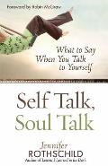 Self Talk Soul Talk What to Say When You Talk to Yourself