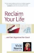 Reclaim Your Life & Get Organized for Good