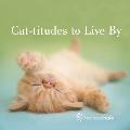Cat Titudes To Live By