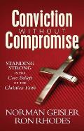 Conviction Without Compromise Standing Strong in the Core Beliefs of the Christian Faith
