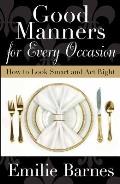 Good Manners for Every Occasion How to Look Smart & Act Right