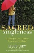 Sacred Singleness The Set Apart Girls Guide to Purpose & Fulfillment