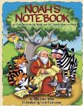 Noahs Notebook How God Saved Me My Family & the Animals from the Flood