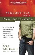 Apologetics for a New Generation A Biblical & Culturally Relevant Approach to Talking about God