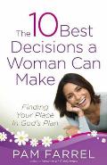 10 Best Decisions a Woman Can Make Finding Your Place in Gods Plan