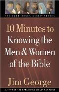 10 Minutes to Knowing the Men & Women of the Bible