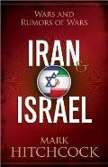 Iran & Israel Wars & Rumors of Wars