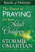 Power of Praying for Your Adult Children Book of Prayers