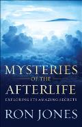 Mysteries of the Afterlife Exploring Its Amazing Secrets