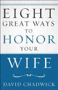 Eight Great Waystm to Honor Your Wife