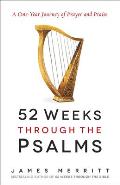 52 Weeks Through the Psalms A One Year Journey of Prayer & Praise
