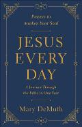 Jesus Every Day A Journey Through the Bible in One Year