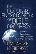 Popular Encyclopedia Of Bible Prophecy Over 150 Topics From The Worlds Foremost Prophecy Experts