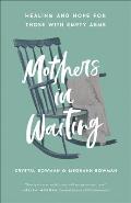 Mothers in Waiting Healing & Hope for Those with Empty Arms