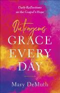 Outrageous Grace Every Day Daily Reflections on the Gospels Hope