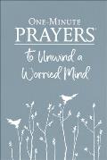 One-Minute Prayers to Unwind a Worried Mind