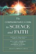 The Comprehensive Guide to Science and Faith: Exploring the Ultimate Questions about Life and the Cosmos