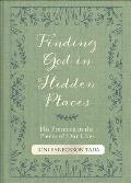 Finding God in Hidden Places: His Presence in the Pieces of Our Lives