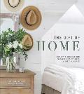 The Gift of Home: Beauty and Inspiration to Make Every Space a Special Place
