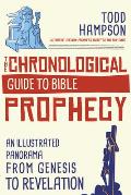 Chronological Guide to Bible Prophecy An Illustrated Panorama from Genesis to Revelation