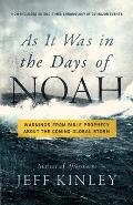 As It Was in the Days of Noah: Warnings from Bible Prophecy about the Coming Global Storm