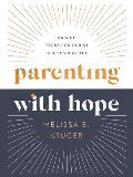 Parenting with Hope: Raising Teens for Christ in a Secular Age