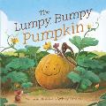 The Lumpy, Bumpy Pumpkin: A Story about Finding Your Perfect Purpose