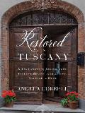 Restored in Tuscany: A True Story of Facing Loss, Finding Beauty, and Living Forward in Hope