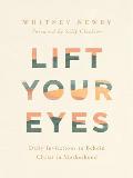 Lift Your Eyes: Daily Invitations to Behold Christ in Motherhood