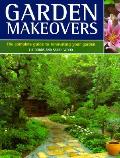 Garden Makeovers The Complete Guide To Renovat
