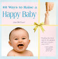 101 Ways To Raise A Happy Baby