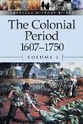 The Colonial Period, 1607-1750, Volume 2