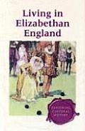 Living in Elizabethan England (Exploring Cultural History)