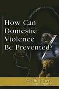 How Can Domestic Violence Be Prevented?