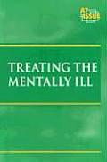 Treating the Mentally Ill (At Issue)