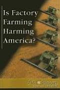 Is Factory Farming Harming America? (At Issue)