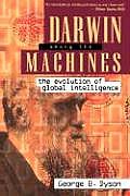Darwin Among the Machines 1st Edition The Evolution of Global Intelligence