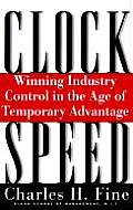 Clockspeed: Winning Industry Control in the Age of Temporary Advantage (Revised)