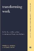 Transforming Work: The Five Keys to Achieving Trust, Commitment, & Passion in the Workplace