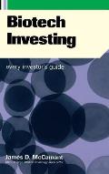 Biotech Investing: Every Investor's Guide