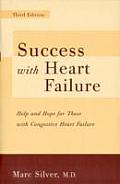 Success with Heart Failure Revised Help & Hope for Those with Congestive Heart Failure