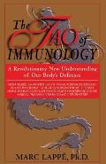 The Tao of Immunology: A Revolutionary New Understanding of Our Body's Defenses