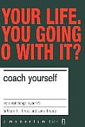 Coach Yourself: Make Real Changes in Your Life