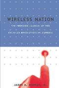 Wireless Nation: The Frenzied Launch of the Cellular Revolution