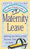 The Best Friend's Guide To Maternity Leave