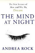 Mind At Night The New Science Of How &