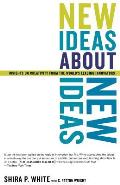 New Ideas about New Ideas: Insights on Creativity from the World's Leading Innovators