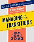 Managing Transitions Making the Most of Change 2nd Edition