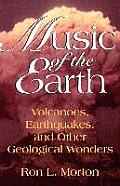 Music of the Earth: Volcanoes, Earthquakes, and Other Geological Wonders